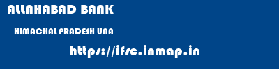 ALLAHABAD BANK  HIMACHAL PRADESH UNA    ifsc code